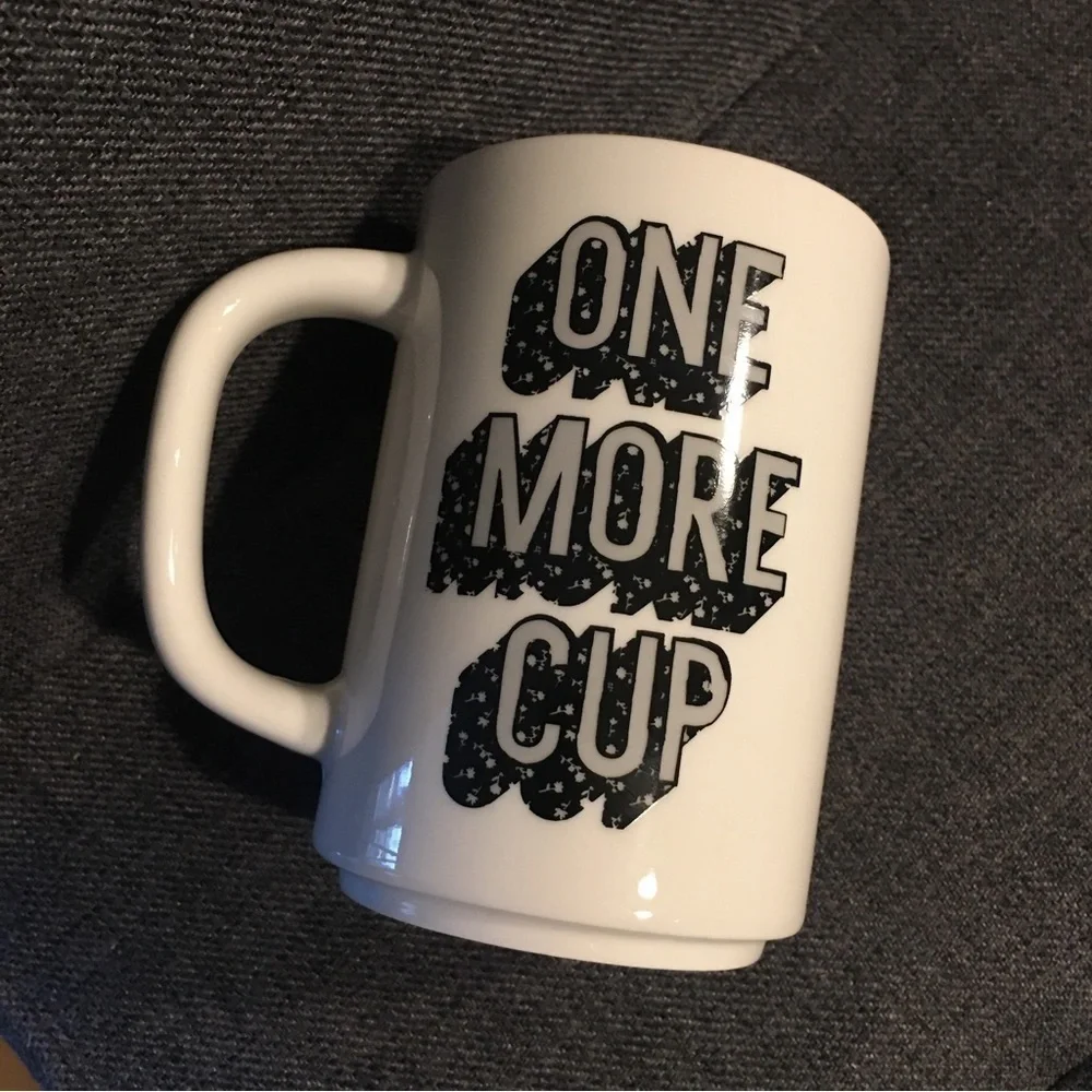 “ONE MORE CUP” Coffee Mug, White, Black, Gray, 15oz